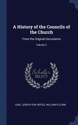 bokomslag A History of the Councils of the Church