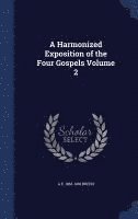 bokomslag A Harmonized Exposition of the Four Gospels Volume 2