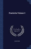 Praeterita Volume 3 1