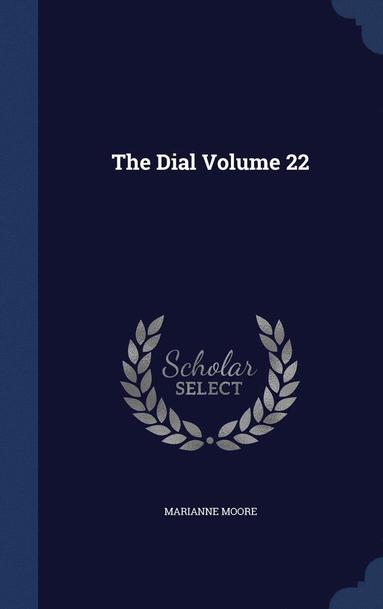 Marianne Moore - Dial Volume 22, Inbunden