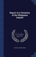 bokomslag Report of a Visitation of the Philippine Islands