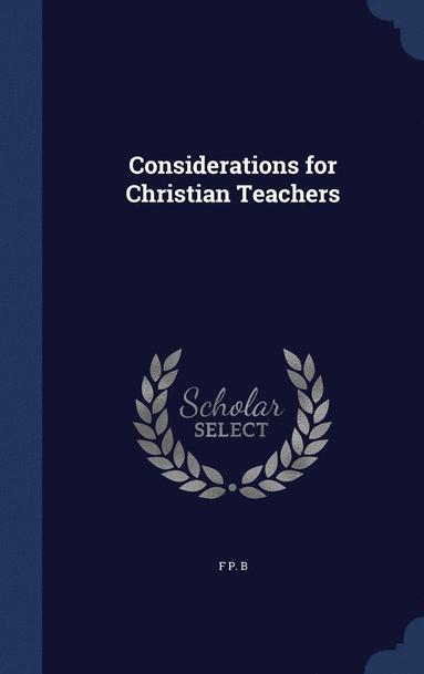 bokomslag Considerations for Christian Teachers