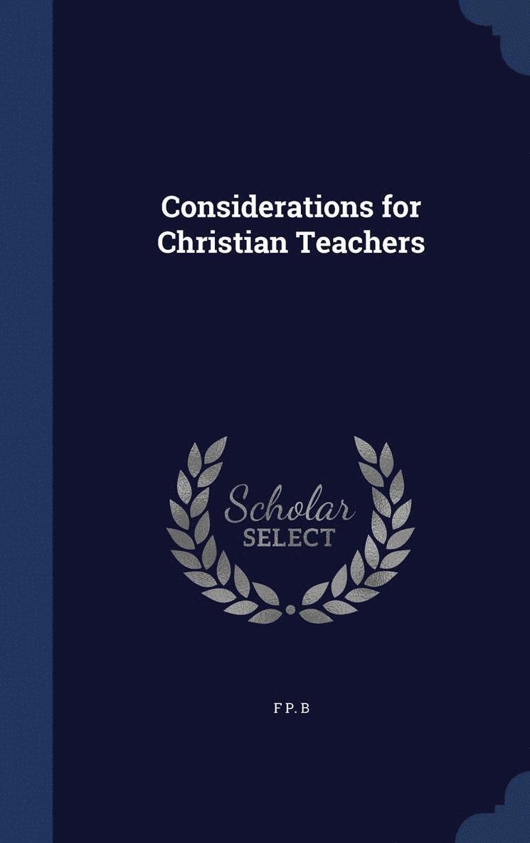 Considerations for Christian Teachers