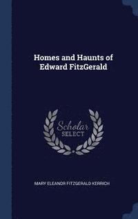 bokomslag Homes and Haunts of Edward FitzGerald