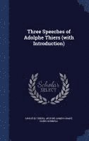 bokomslag Three Speeches of Adolphe Thiers (with Introduction)