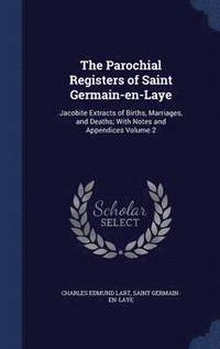 bokomslag The Parochial Registers of Saint Germain-en-Laye