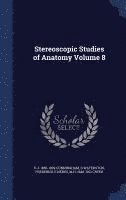 bokomslag Stereoscopic Studies of Anatomy Volume 8