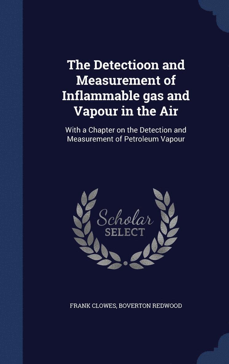 The Detectioon and Measurement of Inflammable gas and Vapour in the Air 1