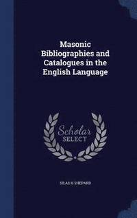 bokomslag Masonic Bibliographies and Catalogues in the English Language