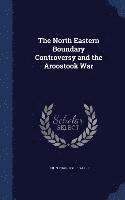 bokomslag The North Eastern Boundary Controversy and the Aroostook War