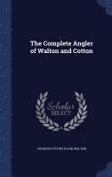 bokomslag The Complete Angler of Walton and Cotton