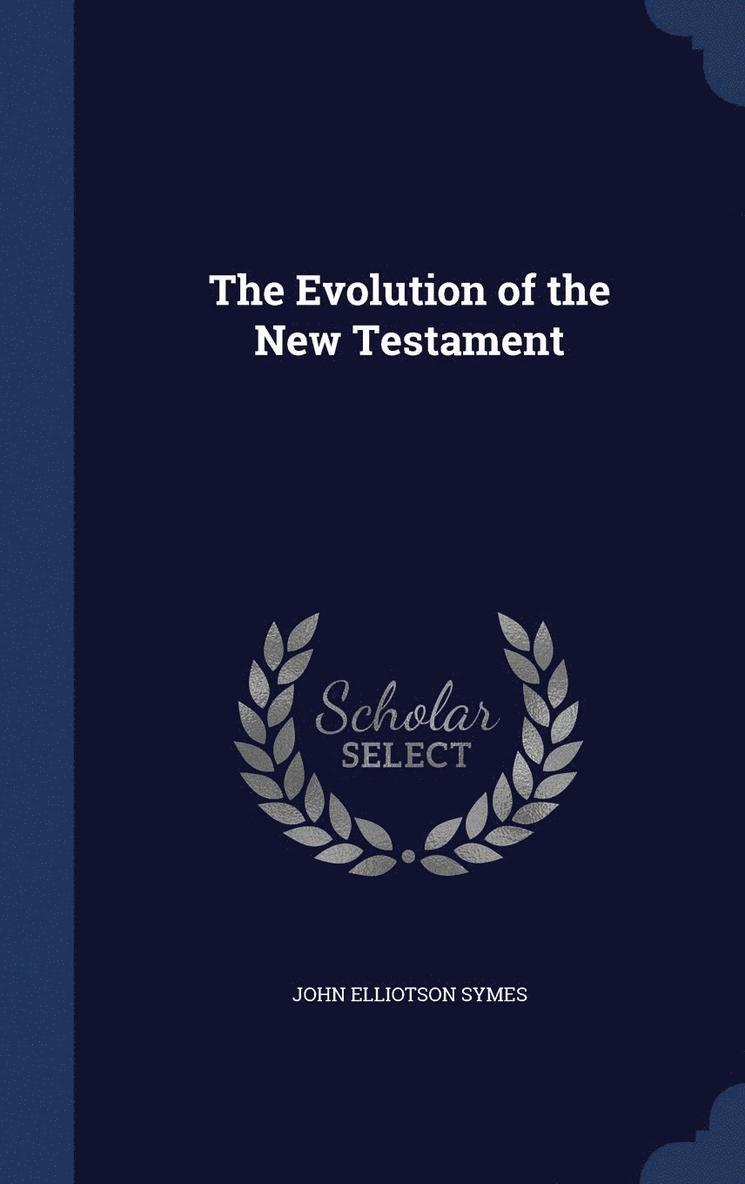 The Evolution of the New Testament 1