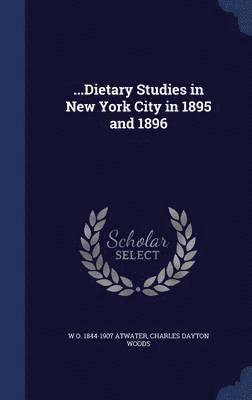 ...Dietary Studies in New York City in 1895 and 1896 1