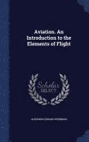 bokomslag Aviation. An Introduction to the Elements of Flight