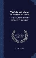 bokomslag Life and Morals of Jesus of Nazareth