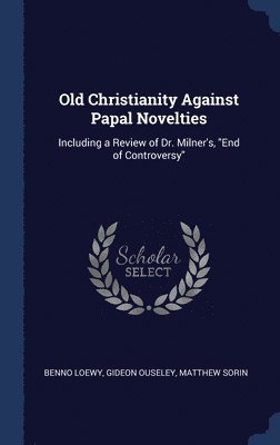 Old Christianity Against Papal Novelties 1