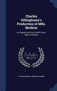 bokomslag Charles Dillinghams's Production of Mlle. Modiste