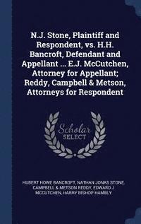 bokomslag N.J. Stone, Plaintiff and Respondent, vs. H.H. Bancroft, Defendant and Appellant ... E.J. McCutchen, Attorney for Appellant; Reddy, Campbell & Metson, Attorneys for Respondent