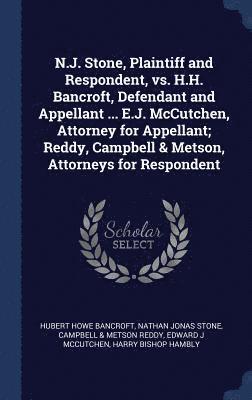 N.J. Stone, Plaintiff and Respondent, vs. H.H. Bancroft, Defendant and Appellant ... E.J. McCutchen, Attorney for Appellant; Reddy, Campbell & Metson, Attorneys for Respondent 1