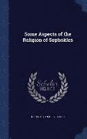 bokomslag Some Aspects of the Religion of Sophokles