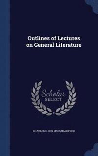 bokomslag Outlines of Lectures on General Literature