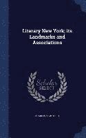 bokomslag Literary New York; its Landmarks and Associations