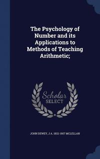 bokomslag The Psychology of Number and its Applications to Methods of Teaching Arithmetic;