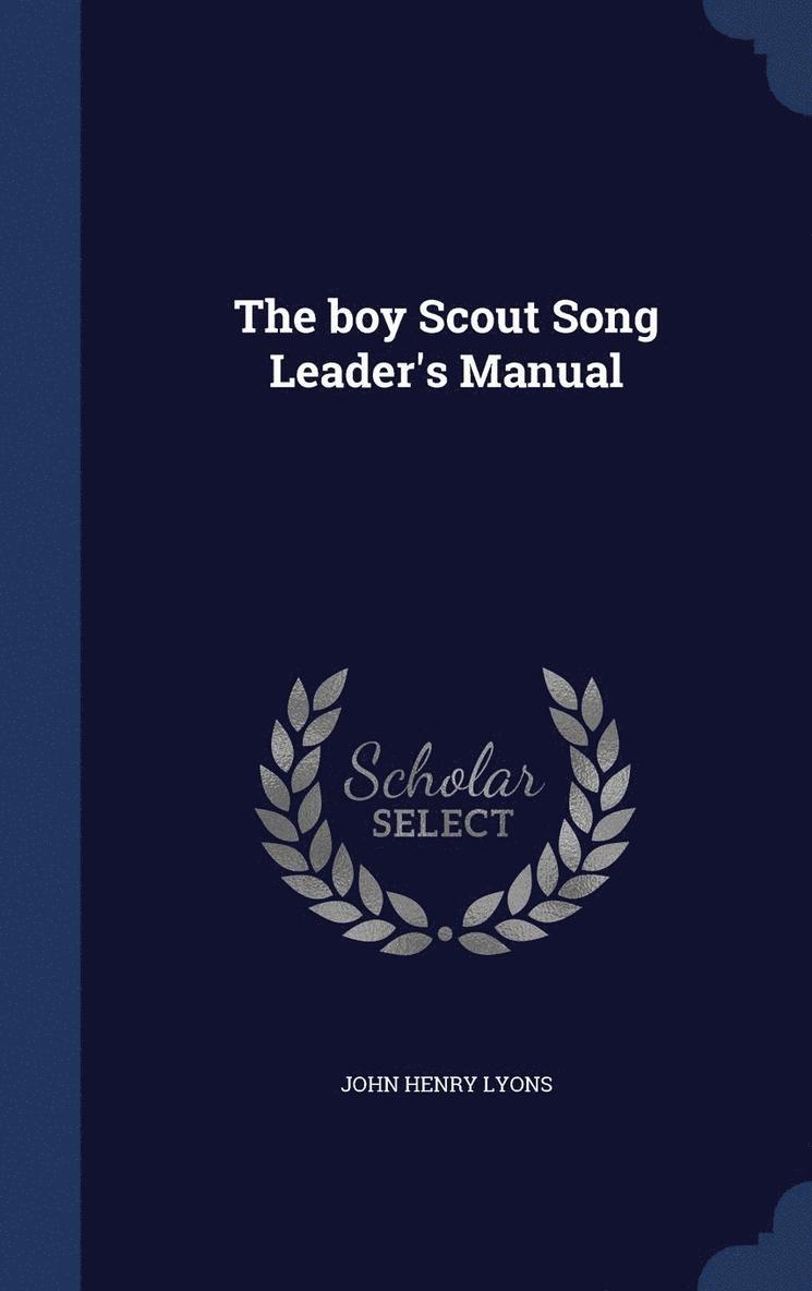 The boy Scout Song Leader's Manual 1