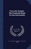 bokomslag Concrete Garages. The Fireproof Home for the Automobile