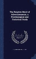 bokomslag The Relative Merit of Advertisements, a Psychological and Statistical Study