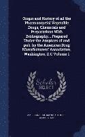 Origin and History of all the Pharmacopeial Vegetable Drugs, Chemicals and Preparations With Bibliography... Prepared Under the Auspices of and pub. by the American Drug Manufacturers' Association, 1