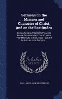 bokomslag Sermons on the Mission and Character of Christ, and on the Beatitudes