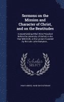 John Farrer, John Sgn Paterson - Sermons on the Mission and Character of Christ, and on the Beatitudes, Inbunden