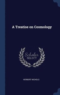 bokomslag A Treatise on Cosmology