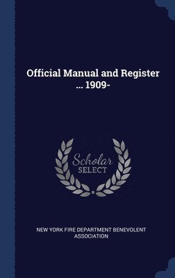 Official Manual and Register ... 1909- 1