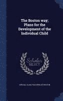 bokomslag The Boston way; Plans for the Development of the Individual Child