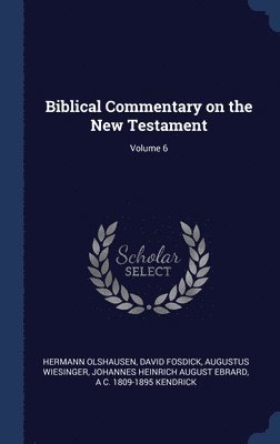 Biblical Commentary on the New Testament; Volume 6 1