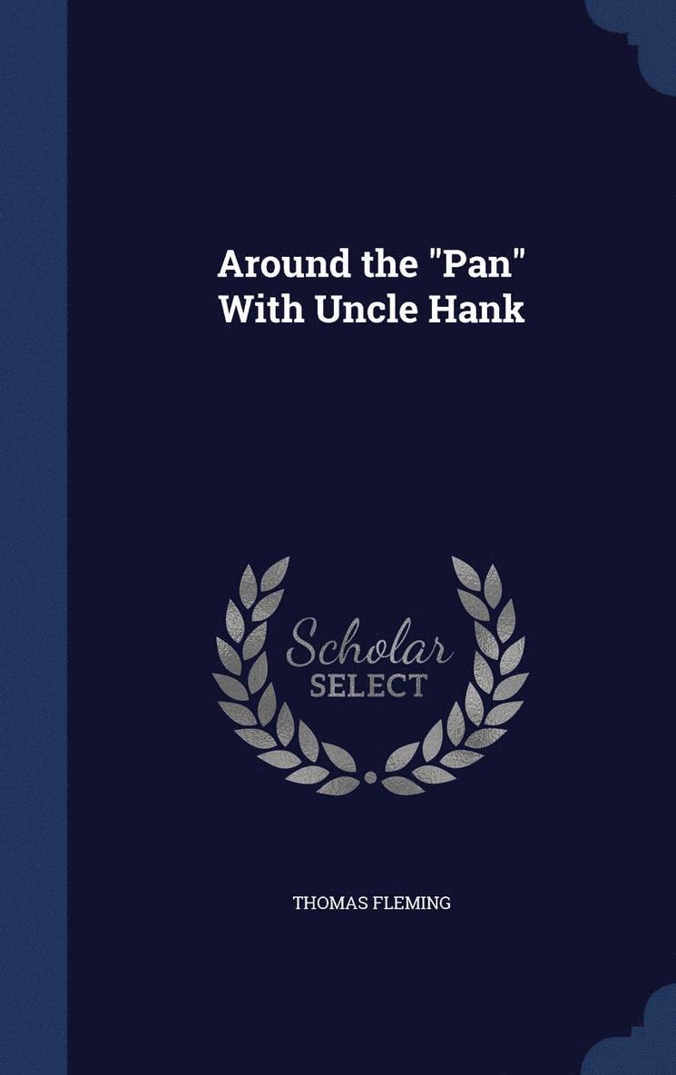 Thomas Fleming - Around the "Pan" With Uncle Hank, Inbunden