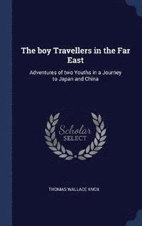 bokomslag The boy Travellers in the Far East
