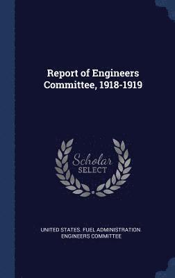 bokomslag Report of Engineers Committee, 1918-1919