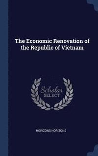 bokomslag The Economic Renovation of the Republic of Vietnam