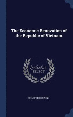 bokomslag The Economic Renovation of the Republic of Vietnam