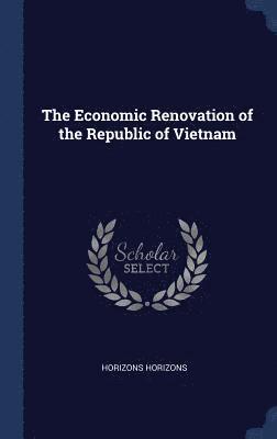 Horizons Horizons - Economic Renovation of the Republic of Vietnam, Inbunden
