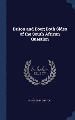 James Bryce Bryce - Briton and Boer; Both Sides of the South African Question, Inbunden