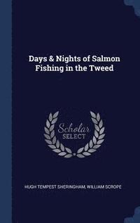 bokomslag Days & Nights of Salmon Fishing in the Tweed
