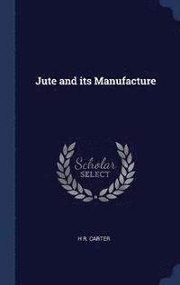bokomslag Jute and its Manufacture