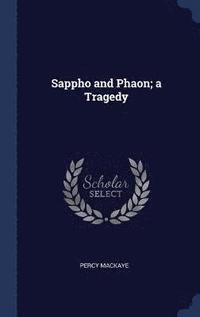 bokomslag Sappho and Phaon; a Tragedy