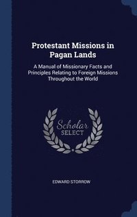 bokomslag Protestant Missions in Pagan Lands