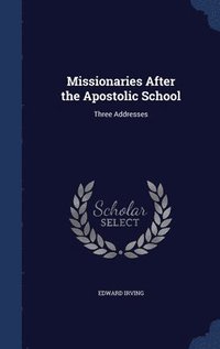 bokomslag Missionaries After the Apostolic School