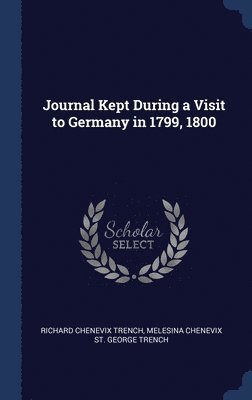 bokomslag Journal Kept During a Visit to Germany in 1799, 1800